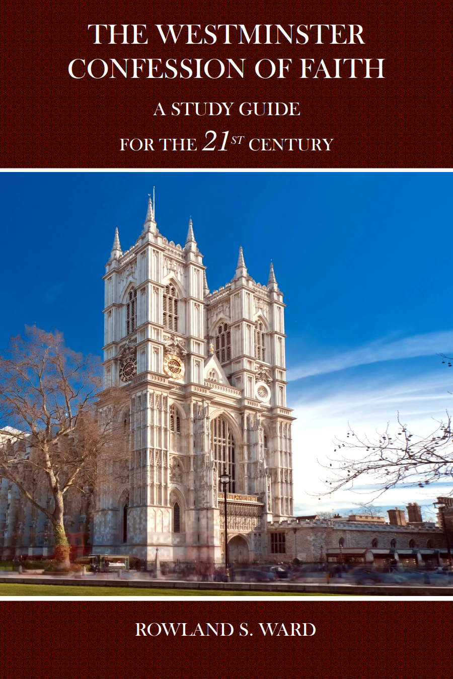 The Westminster Confession of Faith – A Study Guide for the 21st ...